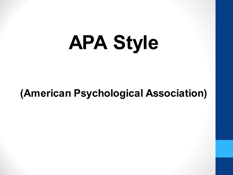 APA Style  (American Psychological Association)